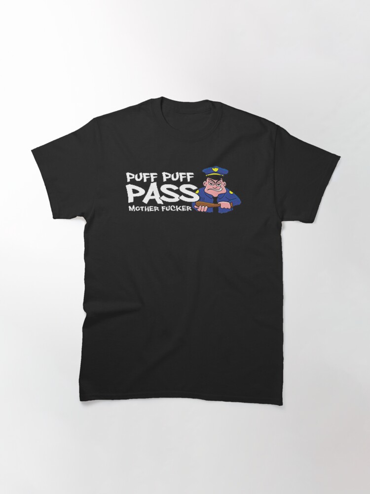 Thumbnail 3 of 7, Classic T-Shirt, Puff Puff Pass MF T-Shirt Design designed and sold by Mbranco.