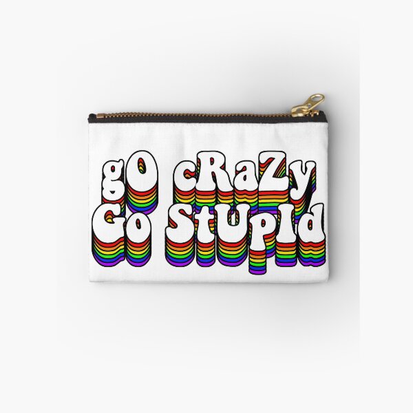 Item preview, go crazy go stupid designed and sold by Leila Sayan.