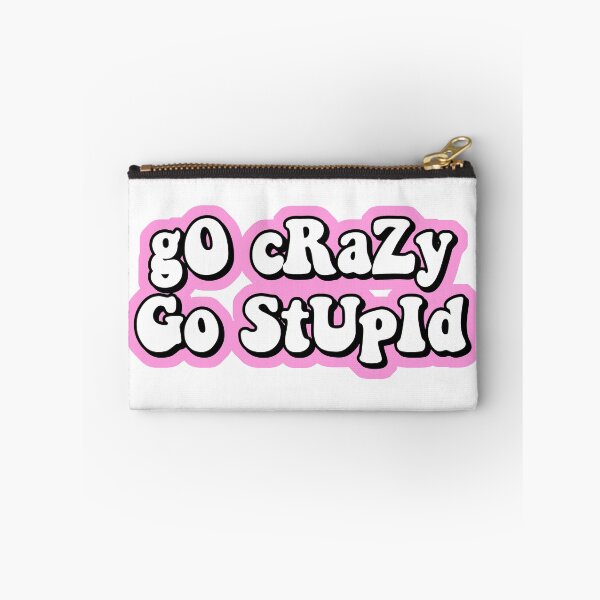 Item preview, go crazy go stupid designed and sold by Leila Sayan.