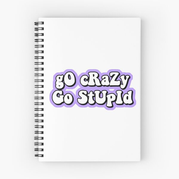 Item preview, go crazy go stupid designed and sold by Leila Sayan.