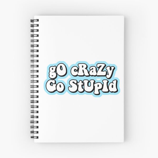 Item preview, go crazy go stupid designed and sold by Leila Sayan.