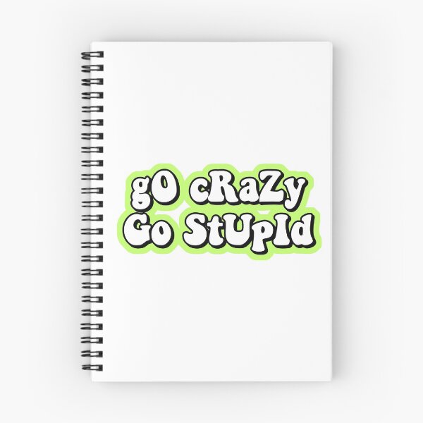 Item preview, go crazy go stupid designed and sold by Leila Sayan.