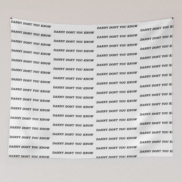 Item preview, Danny Don't You Know designed and sold by ZEDesigns.