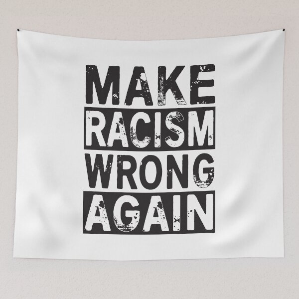 Item preview, MAKE RACISM WRONG AGAIN designed and sold by Jandsgraphics.