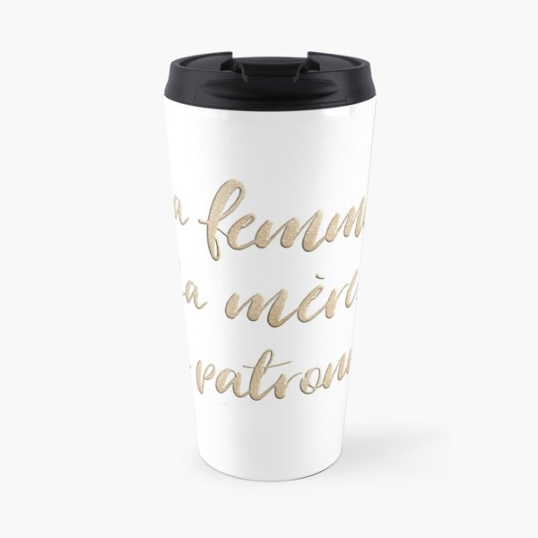 La femme. La mère. La patronne. Travel Mug