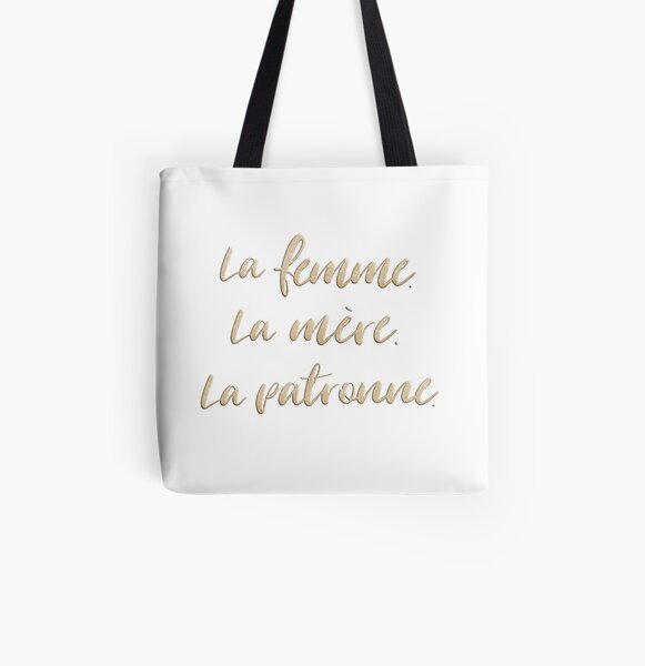 La femme. La mère. La patronne. All Over Print Tote Bag