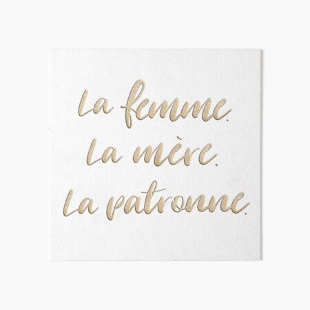 La femme. La mère. La patronne. Art Board Print