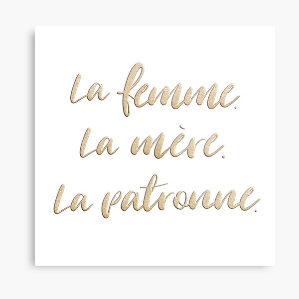 La femme. La mère. La patronne. Metal Print