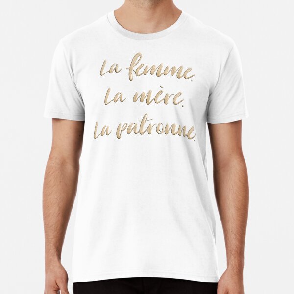 La femme. La mère. La patronne. Premium T-Shirt