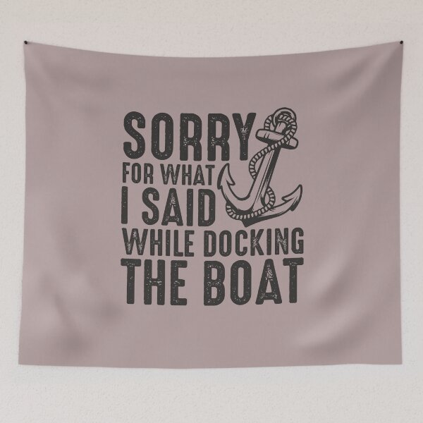 Item preview, Sorry for what I said while docking the boat funny sailing quote  designed and sold by alenaz.