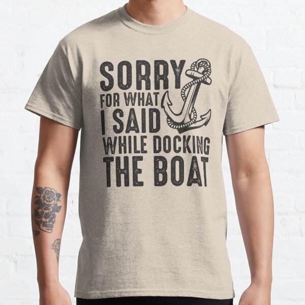 Docking T-Shirts for Sale | Redbubble