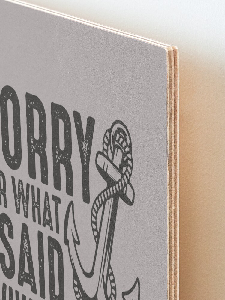 "Sorry for what I said while docking the boat funny sailing quote