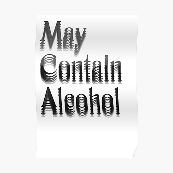 May Contain Alcohol. Poster