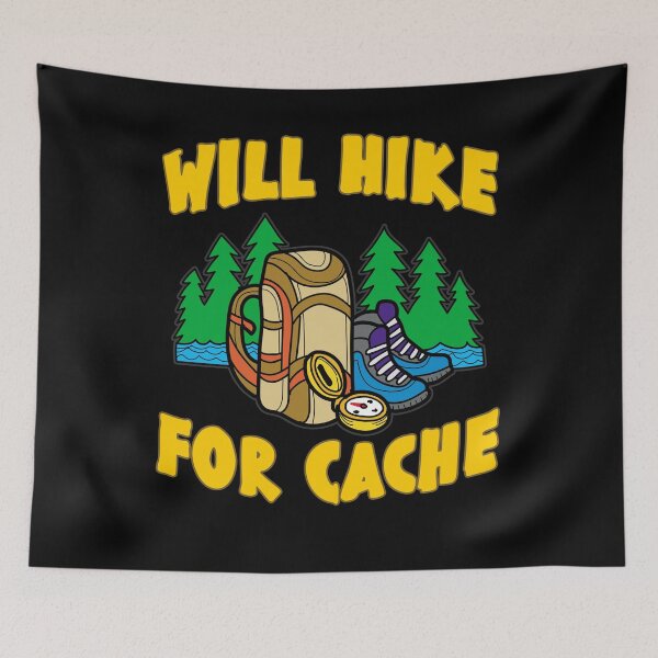 Item preview, WILL HIKE FOR CACHE GEOCACHING designed and sold by Moonpie90.