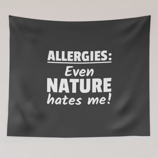 Item preview, Allergies Even Natures Hates me Allergic designed and sold by Team150Designz.