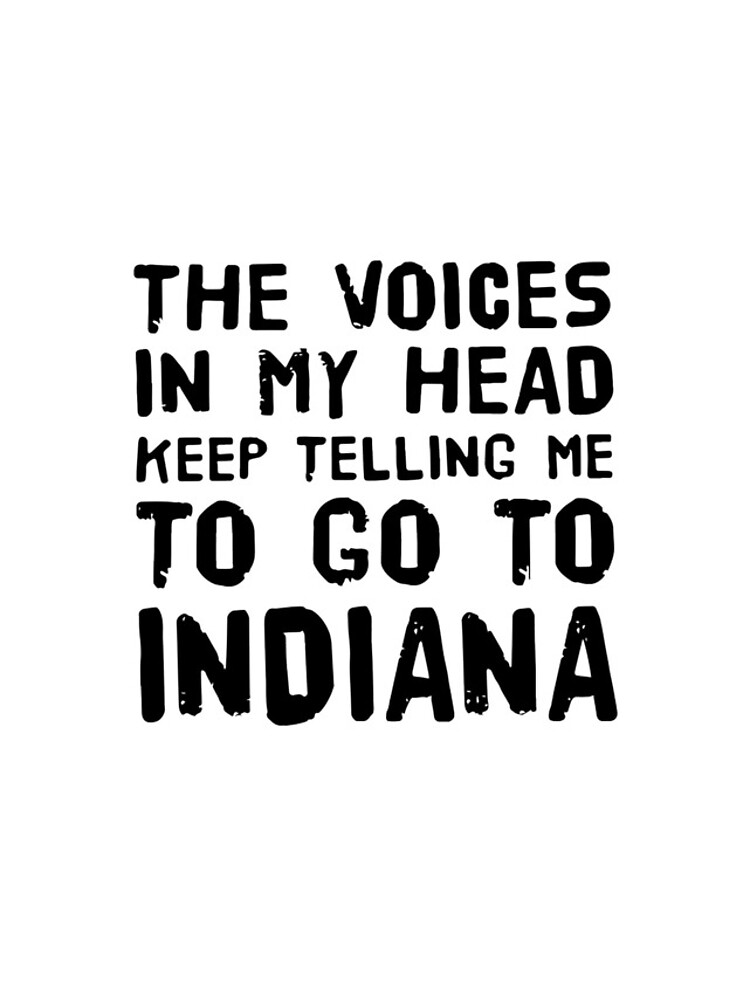 the-voices-in-my-head-keep-telling-me-to-go-to-indiana-grandma-iphone