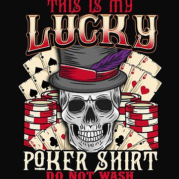 This Is My Lucky Poker Shirt Do Not Wash T-Shirt Gambling This Is My Lucky Poker Shirt Do Not Wash T-Shirt Gambling