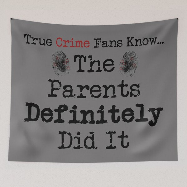 Item preview, True Crime Fans Know... The Parents Did It designed and sold by CrimeLab.