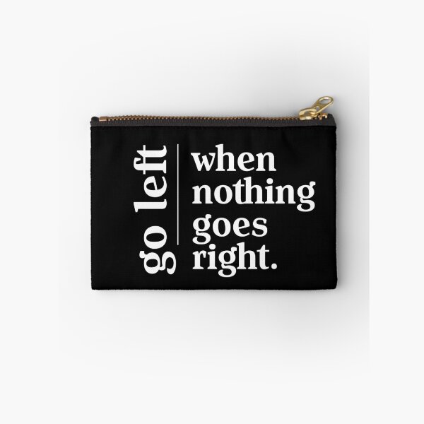 Item preview, Go left, when nothing goes right designed and sold by Urosek.