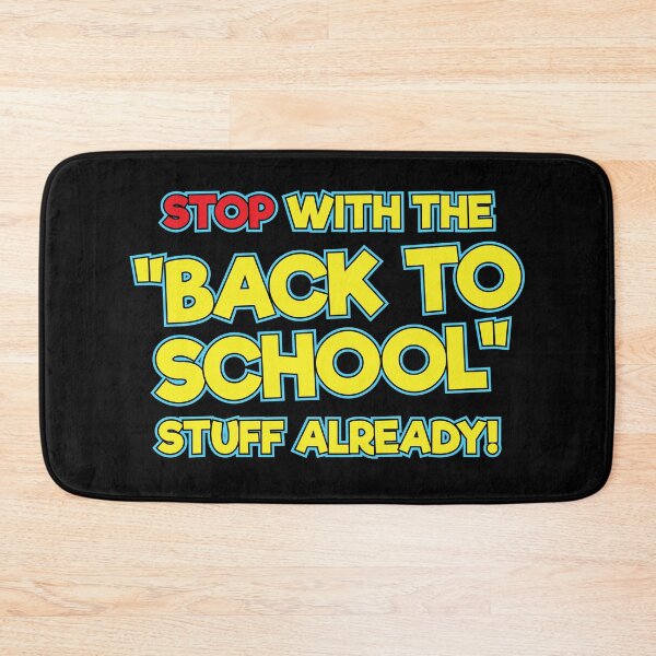 Item preview, STOP With The Back To School Stuff Already designed and sold by TheFlying6.