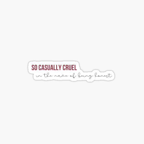  So casually cruel in the name of being honest All Too Well - Taylor Swift RED Lyrics Sticker