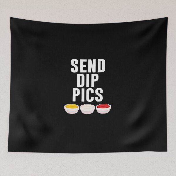 Item preview, Send Dip Pics designed and sold by artsylab.
