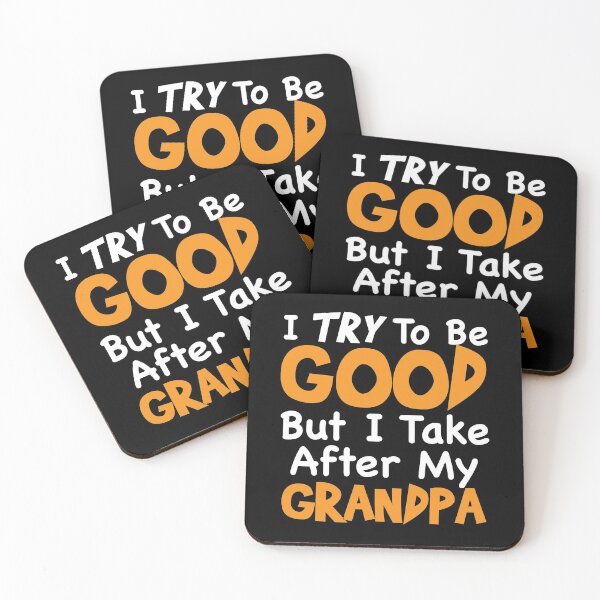 Item preview, I TRY To Be GOOD But I Take After My Grandpa designed and sold by TheFlying6.