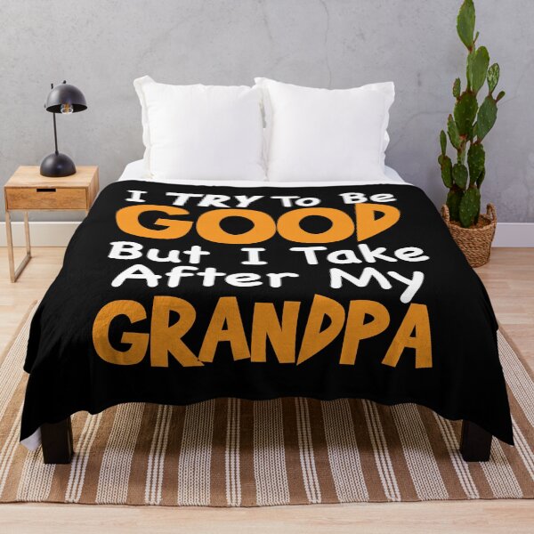 Item preview, I TRY To Be GOOD But I Take After My Grandpa designed and sold by TheFlying6.