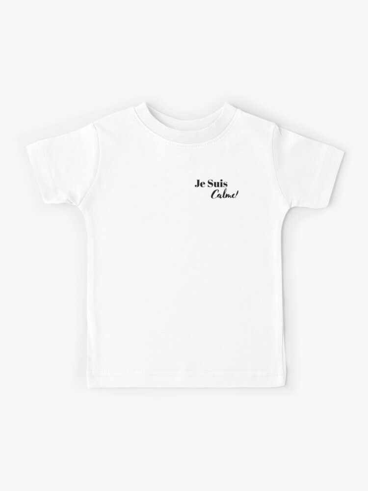 Je Suis Calme T-Shirt Je Suis Calme T-Shirt