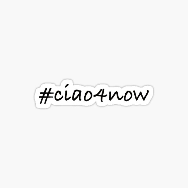 Ciao4Now Sticker