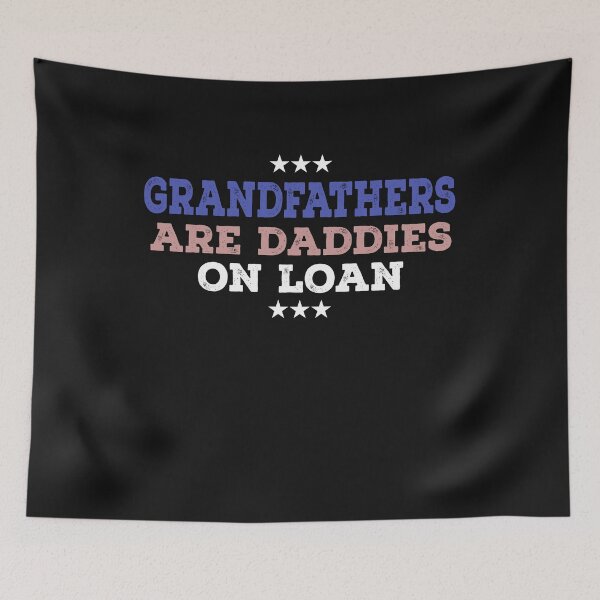Item preview, Grandfathers Are Daddies On Loan Family Humor T-Shirt designed and sold by findgreatshirts.