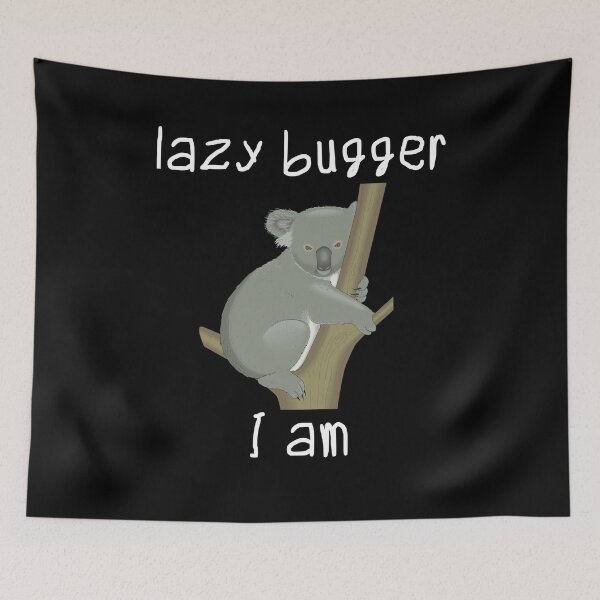 Item preview, Lazy bugger I am designed and sold by schuettelspeer.