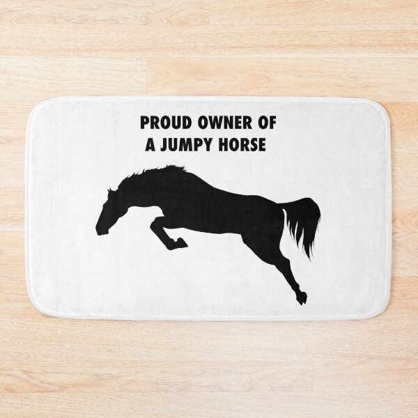 Item preview, Proud Owner of a Jumpy Horse designed and sold by LuxeHurricane.