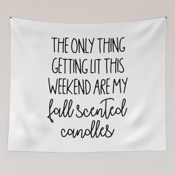 Item preview, The Only Thing Getting Lit This Weekend Are My Fall Scented Candles designed and sold by kjanedesigns.