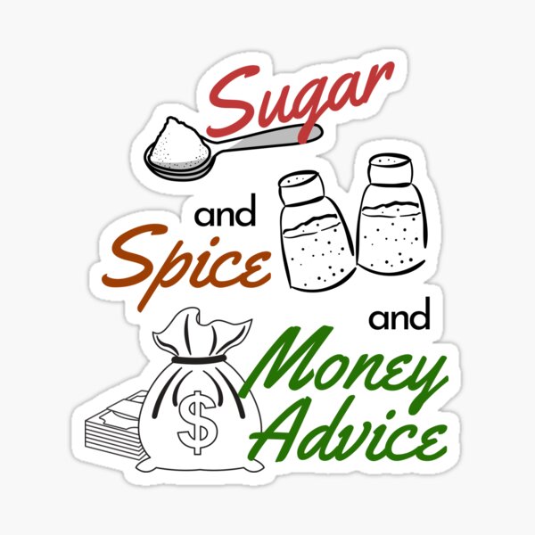 Sugar and Spice and Money Advice Sticker