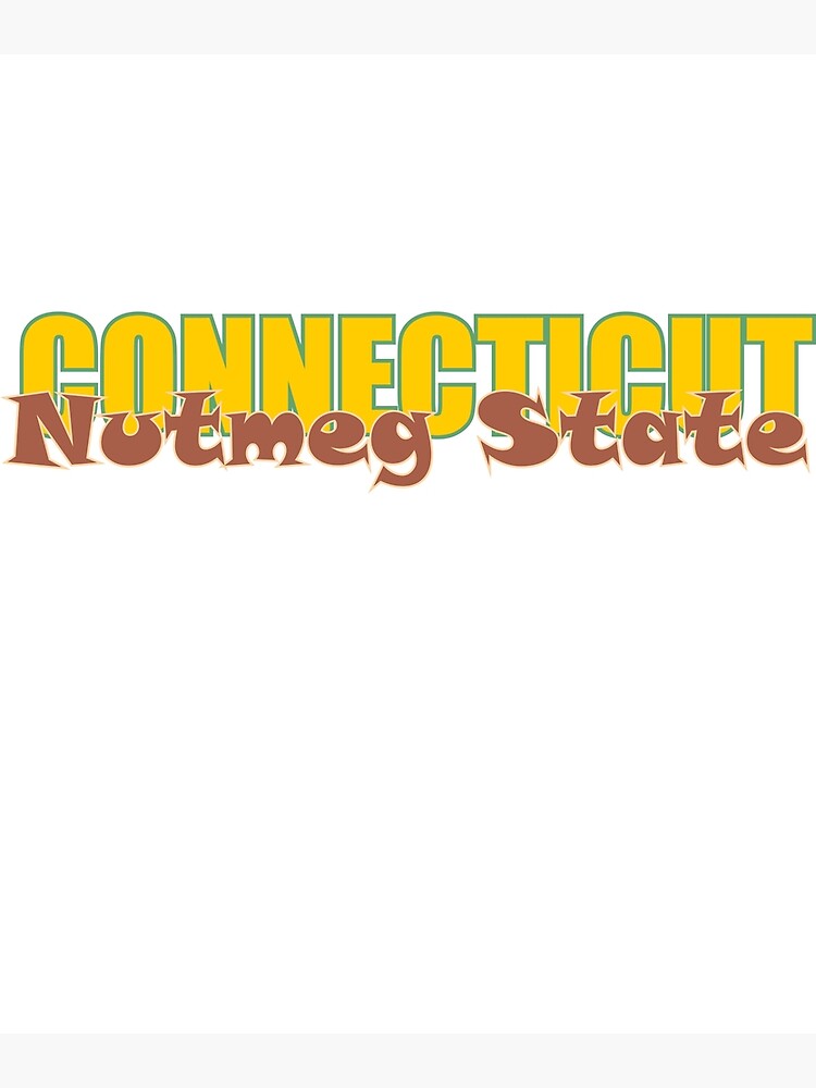 "State of Connecticut, Nutmeg State, nickname of Connecticut" Poster