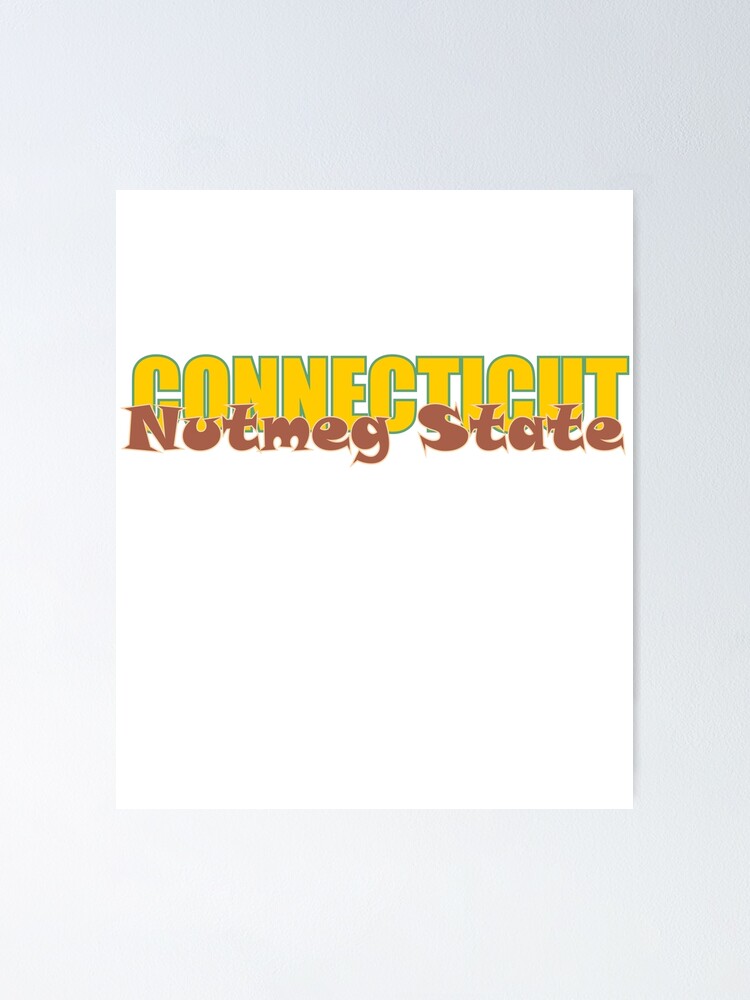 "State of Connecticut, Nutmeg State, nickname of Connecticut" Poster