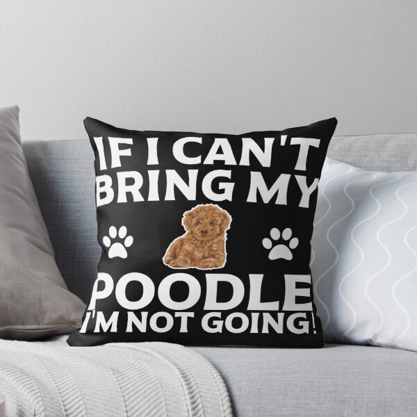 Item preview, If I can't bring my Poodle I'm not going t shirt designed and sold by Dan66.