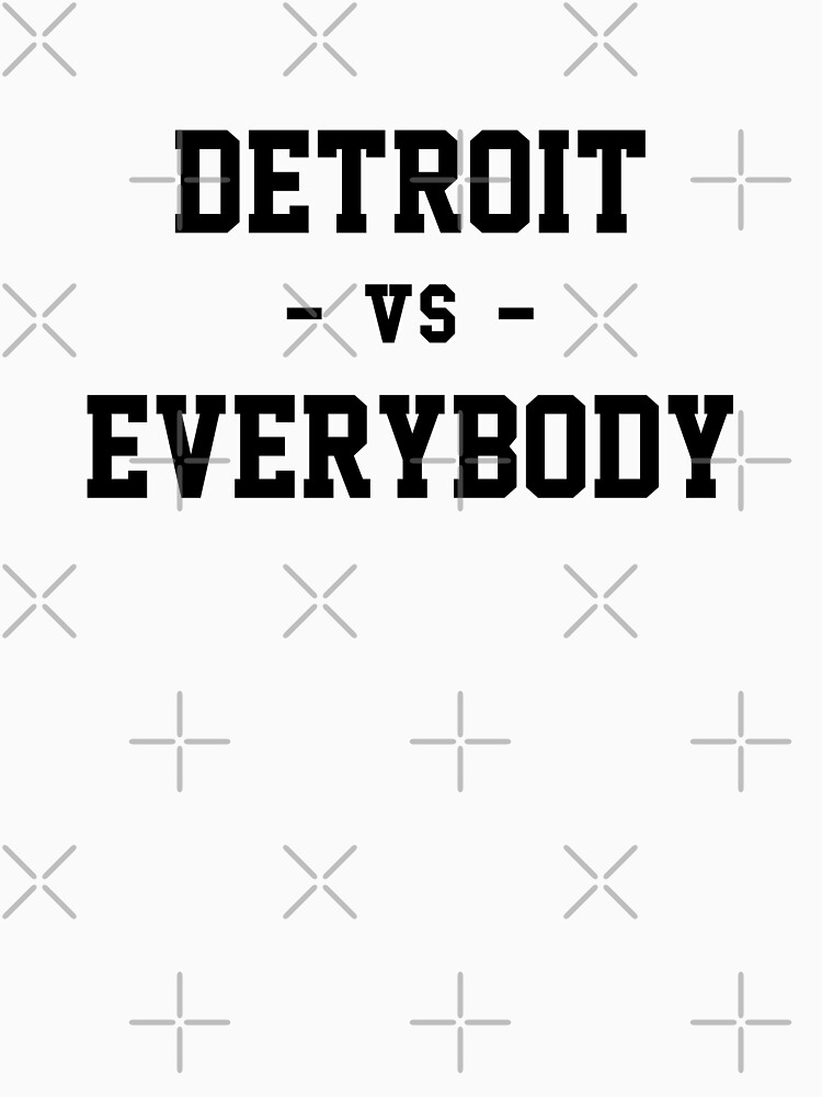 Detroit vs Everybody by heeheetees