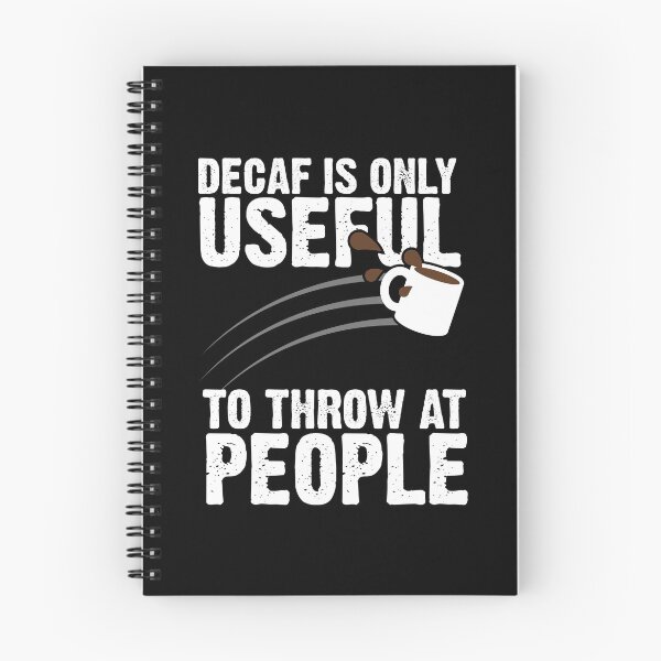 Item preview, Decaf Is Only Useful To Throw At People designed and sold by thingsandthings.
