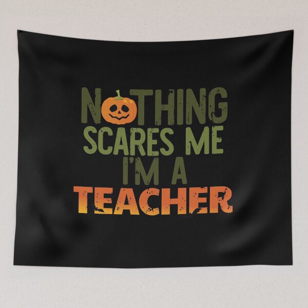 Item preview, Funny Nothing Scares Me I'm A Teacher Cute Halloween design designed and sold by tronictees.