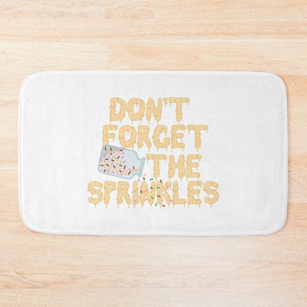 Item preview, Don't Forget The Sprinkles designed and sold by thingsandthings.
