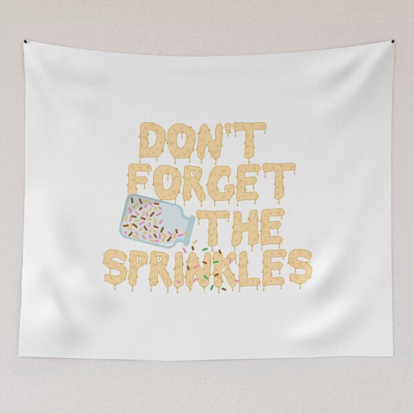 Item preview, Don't Forget The Sprinkles designed and sold by thingsandthings.