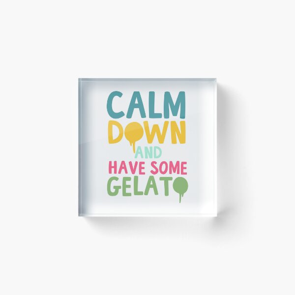 Item preview, Calm Down And Have Some Gelato designed and sold by thingsandthings.