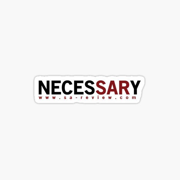 NECESSARY - San Antonio Review  Sticker