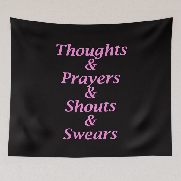 Item preview, Thoughts & Prayers & Shouts & Swears designed and sold by GroovyColors.