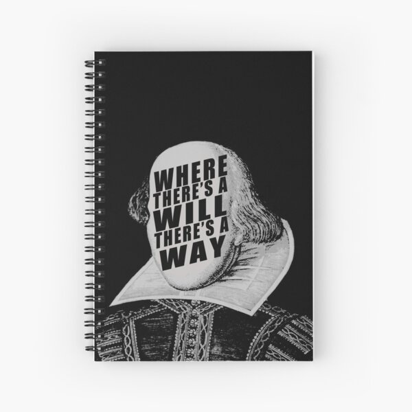 "Where There's A Will There's A Way" Spiral Notebook