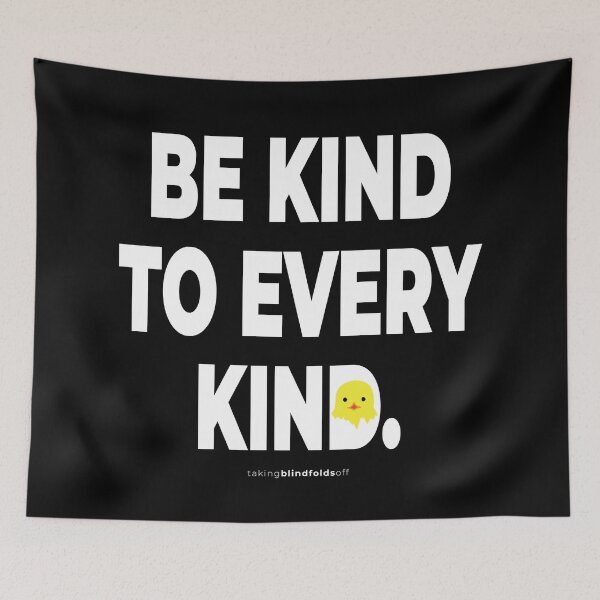 Item preview, Be kind to every kind. - Vegan Activist Graphics #takingblindfoldsoff 58 designed and sold by blindfoldsoff.
