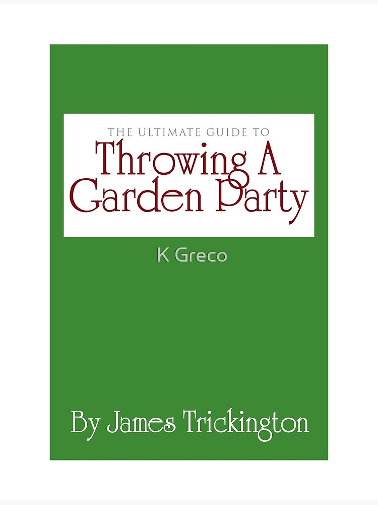 "Throwing A Garden Party by James Trickington from The Office" Poster for Sale by k