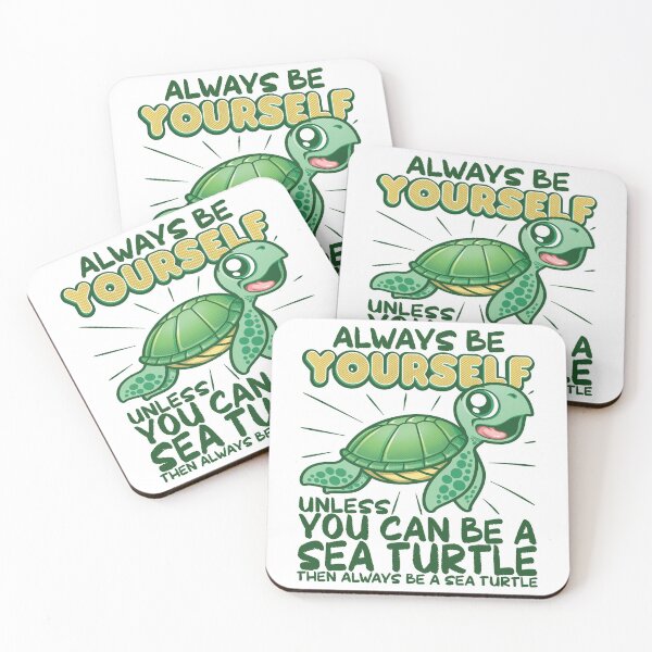 Item preview, Always Be Yourself Unless You Can Be A Sea Turtle designed and sold by pablomendoza.